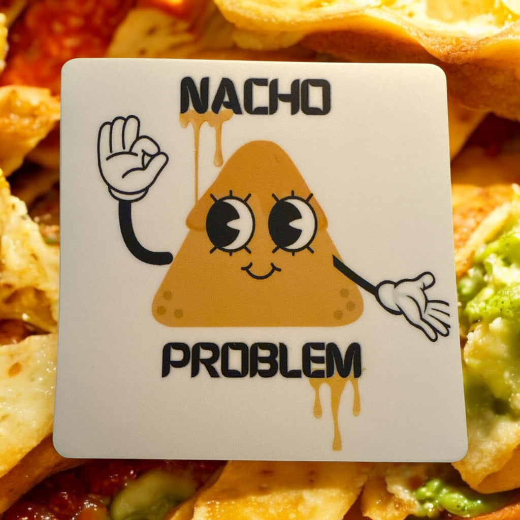 Nacho Problem Sticker